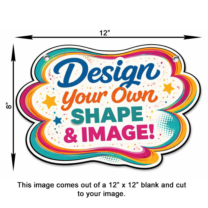 FULLY Custom 22 Guage Steel signs - Laser cut and printed to YOUR DESIGN!