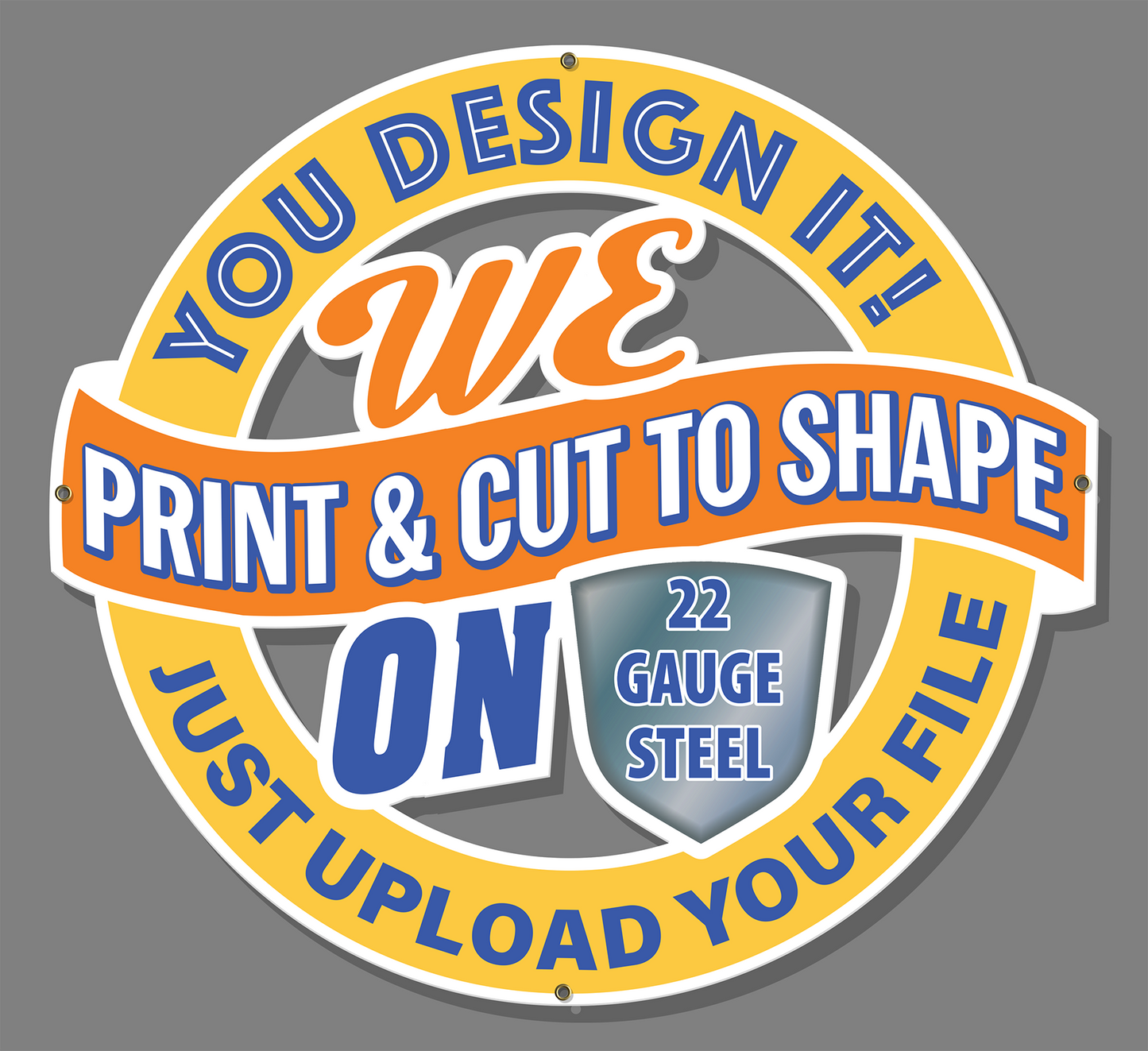 FULLY Custom 22 Gauge Steel signs - Laser cut and printed to YOUR DESIGN!